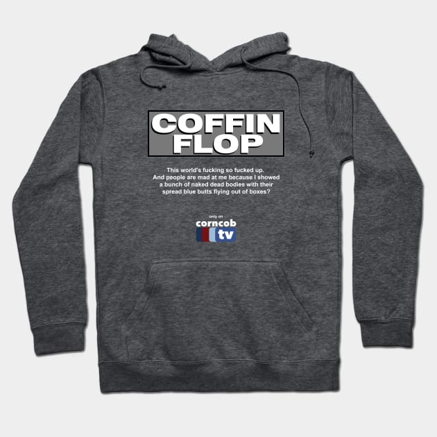 Coffin Flop only on Corncob TV Hoodie by BodinStreet